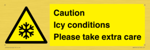 Caution Icy conditions please take extra care